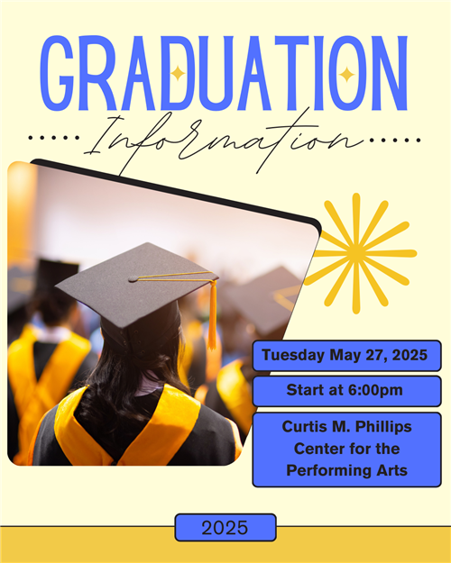 Graduation Date: 5/27/2025 at 6:00pm at the Curtis Center